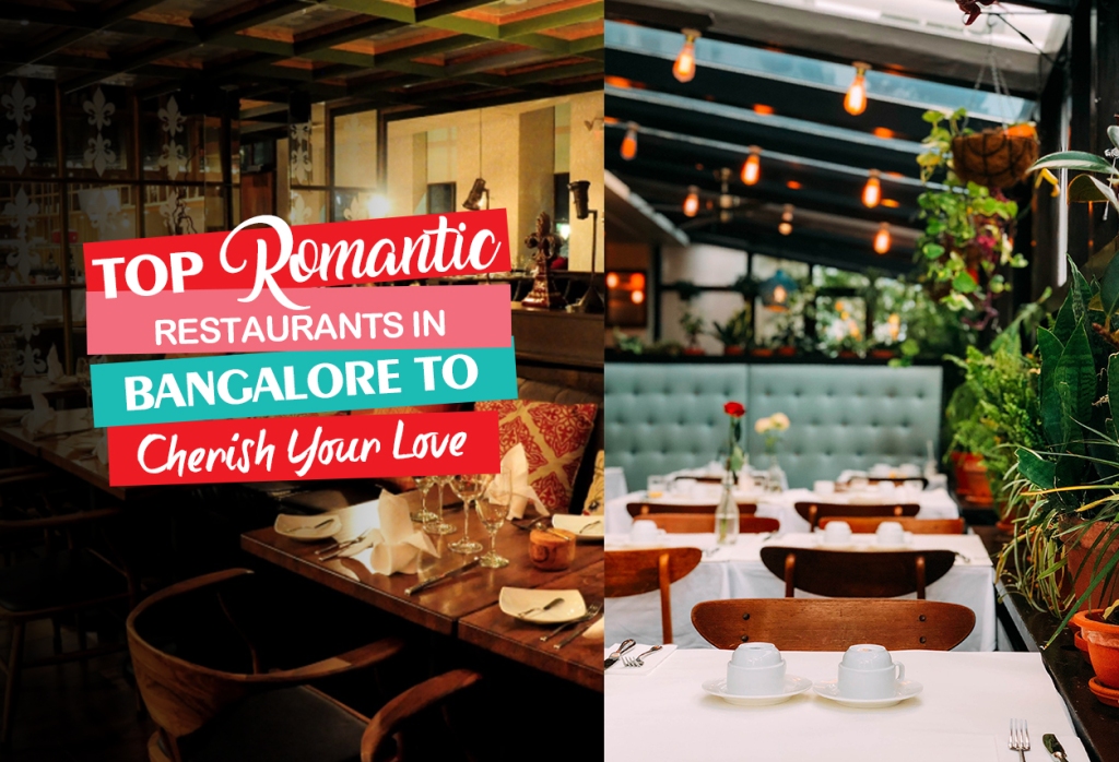 Top Romantic Restaurants in Bangalore to Cherish Your Love